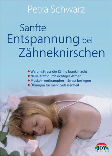 Petra Schwarz - Sanfte Entspannung bei Zähneknirschen: Warum Stress die Zähne krank macht.Neue Kraft durch richtiges Atmen.Muskeln entkrampfen- Stress besiegen.Übungen für mehr Gelassenheit - Preis vom 01.10.2026 17:08:56 h
