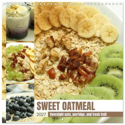 SWEET OATMEAL (Wall Calendar 2027 12 × 12 Inch) CALVENDO 12 Month Wall Calendar