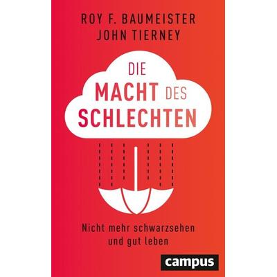 Die Macht des Schlechten, Gebundene Ausgabe von Roy F. Baumeister,John Tierney, Campus, 978-3-593-51167-2
