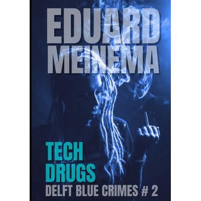 Tech Drugs, Taschenbuch von Eduard Meinema, Www.transfiction.nl, 978-94-036-2598-0