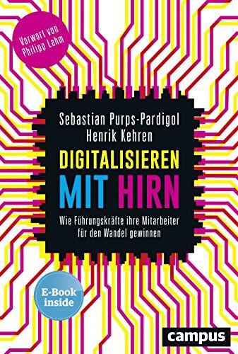Sebastian Purps-Pardigol - Digitalisieren mit Hirn: Wie Führungskräfte ihre Mitarbeiter für den Wandel gewinnen, plus E-Book inside (ePub, mobi oder pdf) - Preis vom 09.10.2026 07:28:09 h