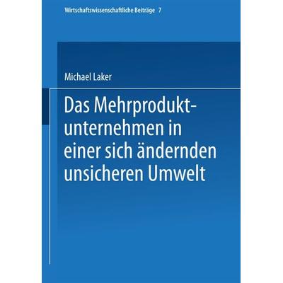 Das Mehrproduktunternehmen in einer sich ändernden unsicheren Umwelt, Taschenbuch von Michael Laker, Physica, 978-3-7908-0413-3