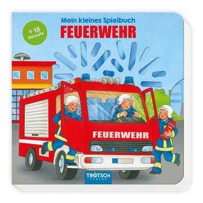 Trötsch Spielbuch Mein kleines Spielbuch Feuerwehr, Gebundene Ausgabe von , Trötsch Verlag GmbH & Co. KG