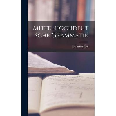Mittelhochdeutsche Grammatik, Gebundene Ausgabe von Hermann Paul, Legare Street Press, 978-1-01-540737-4