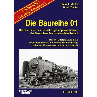 Die Baureihe 01 - Band 1 Sonderedition 100 Jahre, Gebundene Ausgabe von Frank Lüdecke,Horst Troche, EK-Verlag ein Imprint von EK-Medien GmbH,