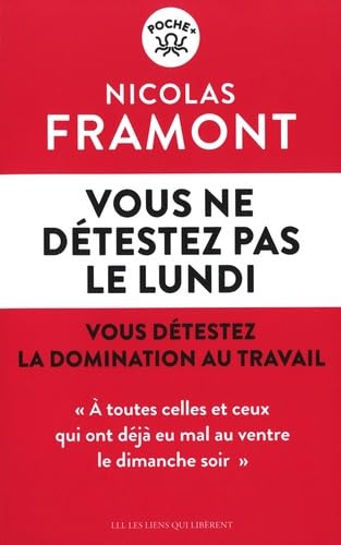 Nicolas Framont - Vous ne détestez pas le lundi : vous détestez la domination au travail - Preis vom 30.09.2026 22:30:23 h