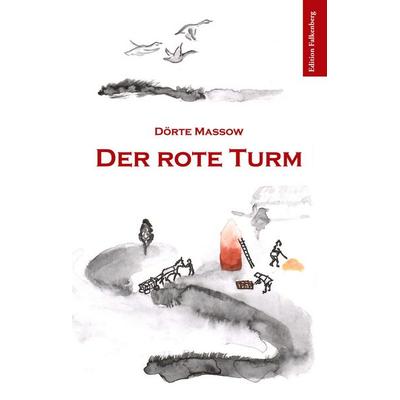Der rote Turm, Taschenbuch von Dörte Massow, BoD - Books on Demand, 978-3-95494-380-7