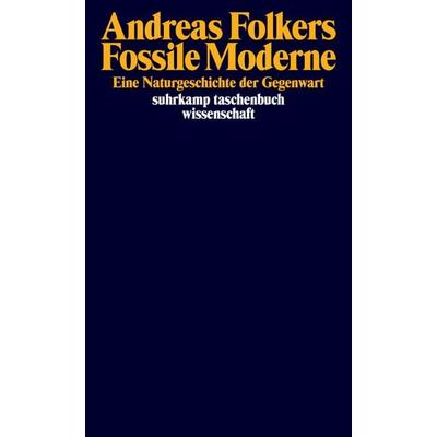 Fossile Moderne, Taschenbuch von Andreas Folkers, Suhrkamp, 978-3-518-30083-1