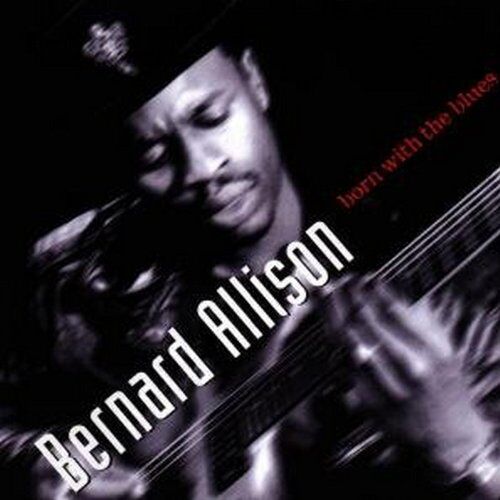 Bernard Allison - Born With the Blues - Preis vom 17.10.2026 19:25:27 h