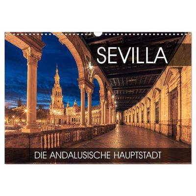 Sevilla - die andalusische Hauptstadt (Wandkalender 2027 DIN A3 quer), CALVENDO Monatskalender