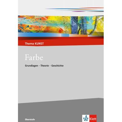 Farbe. Wahrnehmung - Konzepte - Wirkung -