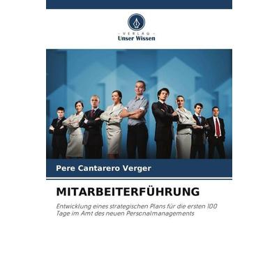 MITARBEITERFÜHRUNG, Taschenbuch von Pere Cantarero Verger, Verlag Unser Wissen, 978-620-6-25860-5