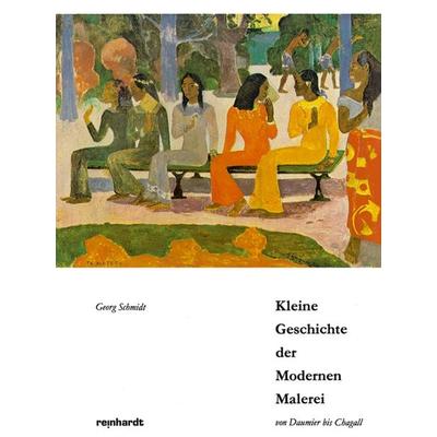 Kleine Geschichte der Modernen Malerei, Taschenbuch von Georg Schmidt, Reinhardt, Friedrich, 978-3-7245-0037-7