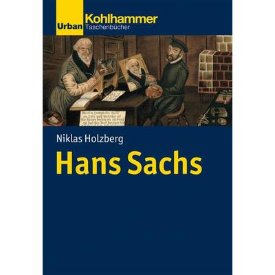 Hans Sachs, Taschenbuch von Niklas Holzberg, Kohlhammer, 978-3-17-037749-3