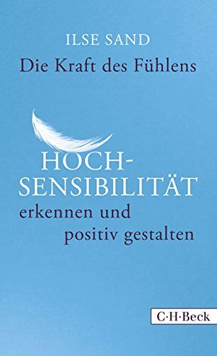 Ilse Sand - Die Kraft des Fühlens: Hochsensibilität erkennen und positiv gestalten - Preis vom 16.10.2026 11:41:07 h