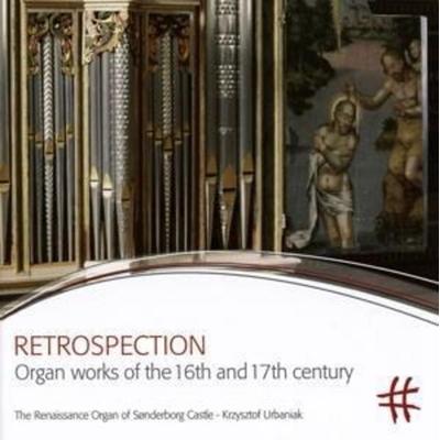 Retrospection-Orgelmusik des 16.und 17.Jh. - Krzysztof Urbaniak, CD