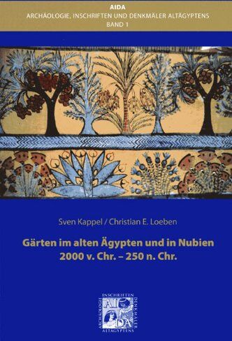 Loeben, Christian E. - Gärten im alten Ägypten und in Nubien 2000 v.Chr. - 250 n.Chr. - Preis vom 09.10.2026 07:28:09 h