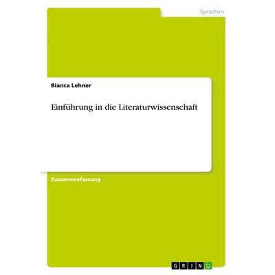 Einführung in die Literaturwissenschaft, Taschenbuch von Bianca Lehner, GRIN, 978-3-668-78000-2