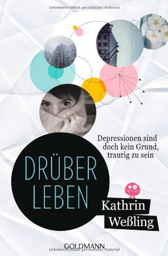 Kathrin Weßling - Drüberleben: Depressionen sind doch kein Grund, traurig zu sein - Preis vom 13.10.2026 11:25:28 h