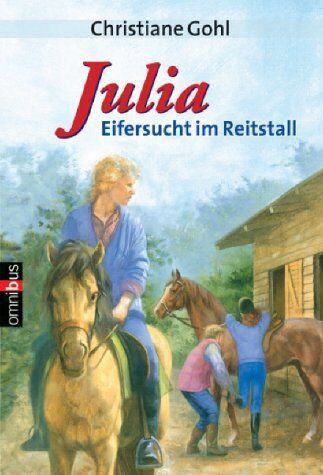 Christiane Gohl - Julia. Eifersucht im Reitstall. - Preis vom 13.10.2026 11:25:28 h