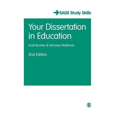 Your Dissertation in Education, Gebundene Ausgabe von Scott Buckler,Nicholas Walliman, SAGE Publications, 978-1-4739-0747-8
