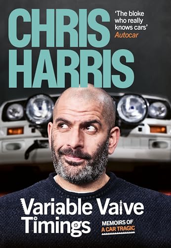 Chris Harris - Variable Valve Timings: Memoirs of a car tragic - Preis vom 19.10.2026 19:33:35 h