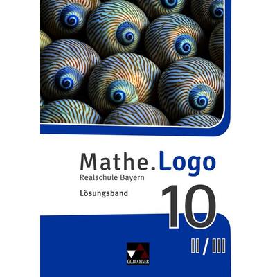 Mathe.Logo – Bayern / Mathe.Logo Bayern LB 10 II/III Ausgabe ab 2017, Taschenbuch von Sonja Götz, Buchner, C.C., 978-3-661-60134-2