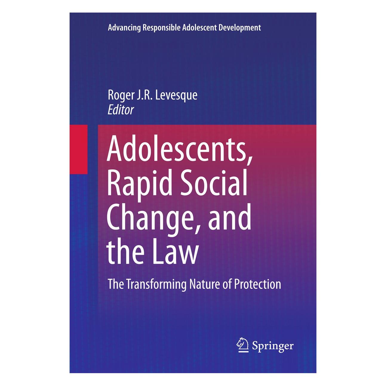 Springer Adolescents, Rapid Social Change, and t (Englisch, Hardcover, Roger J.R. Levesque) (9783319415338)