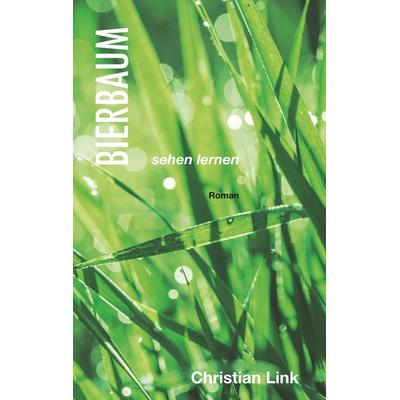 Bierbaum, Taschenbuch von Christian Link, BoD – Books on Demand, 978-3-7528-0688-5