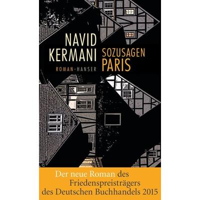 Sozusagen Paris, Gebundene Ausgabe von Navid Kermani, Carl Hanser