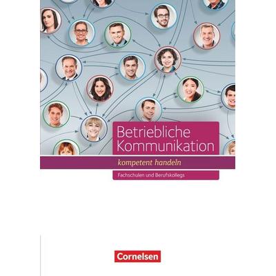 Betriebliche Kommunikation - kompetent handeln - Fachschulen und Berufkollegs, Taschenbuch von Stephanie Schöllkopf,Magdalena Gräfin Adelmann,Daniela