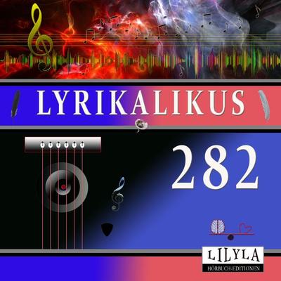 Lyrikalikus 282 - Annette von Droste-Hülshoff, Audio, 9783988523914