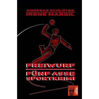 Die fünf Asse - Freiwurf, Taschenbuch von Irene Margil,Andreas Schlüter, Verlag Akademie der Abenteuer, 978-3-9853004-4-0