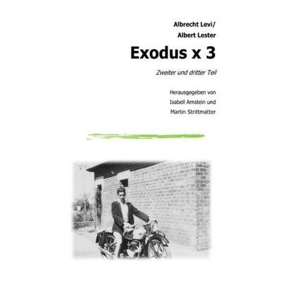 Exodus x 3 - Zweiter und dritter Teil, Taschenbuch von Albrecht Levi, Epubli, 978-3-7541-5705-3