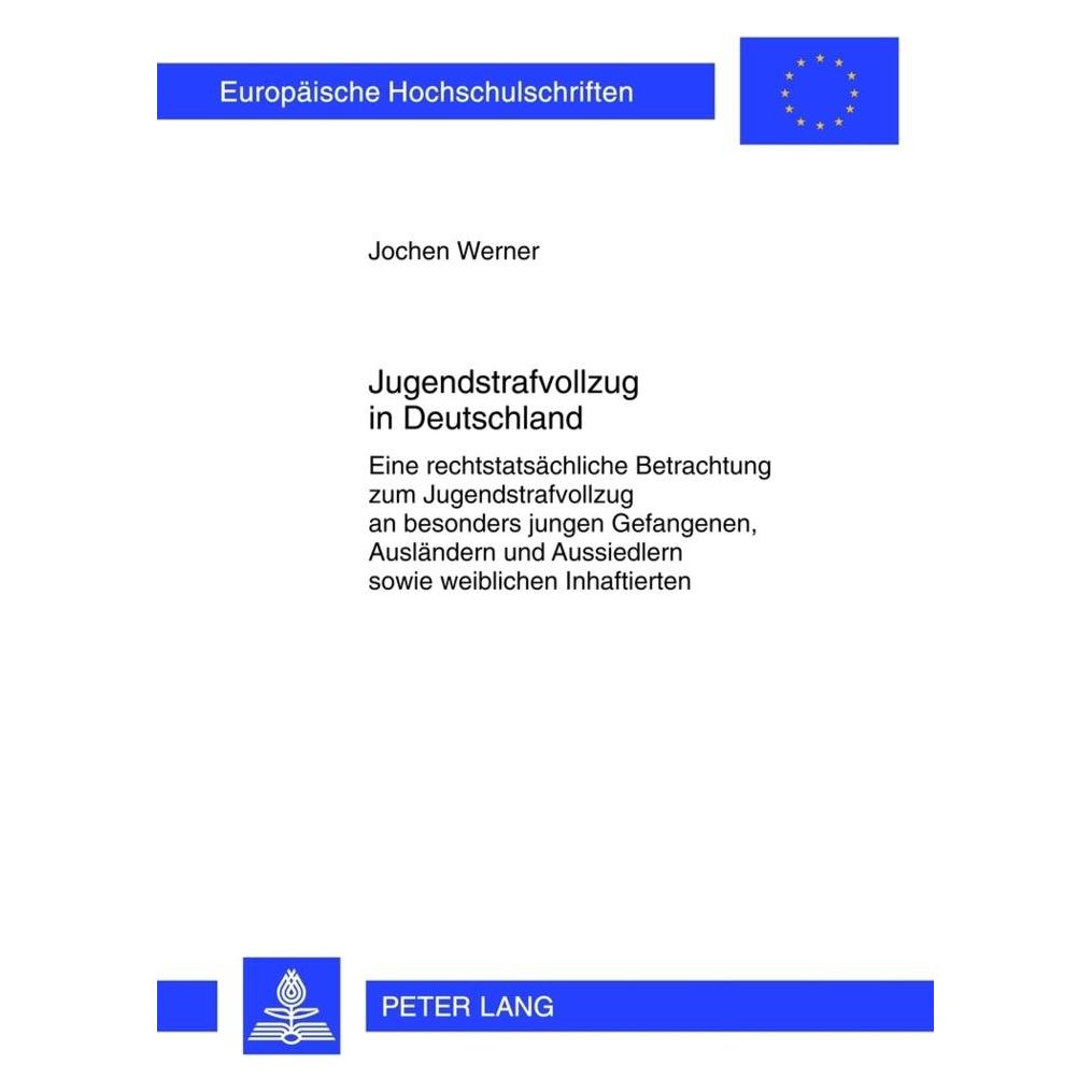 Peter Lang Jugendstrafvollzug in Deutschland (Deutsch, Softcover, Jochen Werner) (56024641)