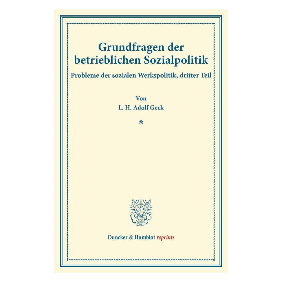 Duncker & Humblot Grundfragen der betrieblichen Sozialpolitik. (Deutsch, Softcover, L. H. Adolf Geck) (55831749)