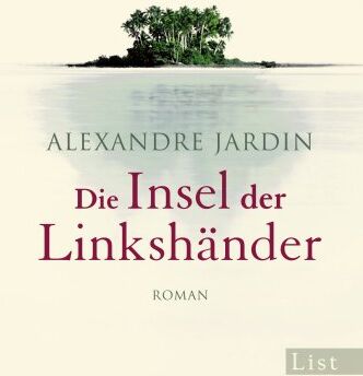 Alexandre Jardin - Die Insel der Linkshänder: Roman - Preis vom 17.10.2026 19:25:27 h