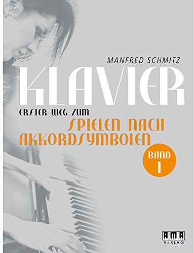 Manfred Schmitz - KLAVIER. Der erste Weg zum Spielen nach Akkordsymbolen.: Band 1 - Preis vom 30.09.2026 22:30:23 h