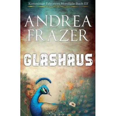 Glashaus, Taschenbuch von Andrea Frazer, Self Published