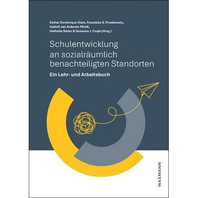 Schulentwicklung an sozialräumlich benachteiligten Standorten, Taschenbuch von , Waxmann Verlag GmbH, 978-3-8188-0114-4