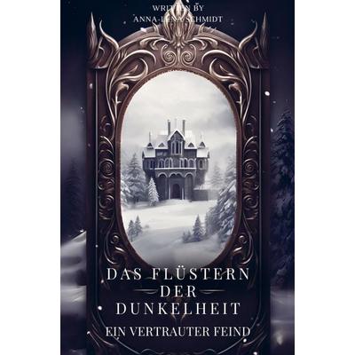 Das Flüstern der Dunkelheit, Gebundene Ausgabe von Anna-Lena Schmidt, Bookmundo Direct, 978-94-036-4439-4