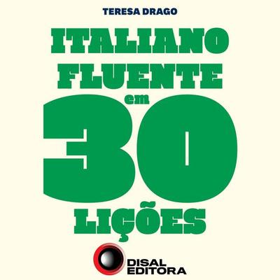 Italiano fluente em 30 lições - Teresa Drago, Audio, 4066338561695