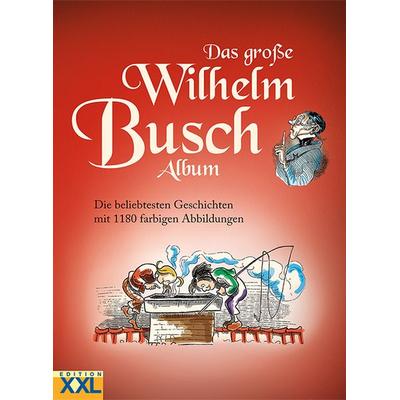 Das große Wilhelm Busch Album, Gebundene Ausgabe von Wilhelm Busch, Edition XXL, 978-3-89736-895-8