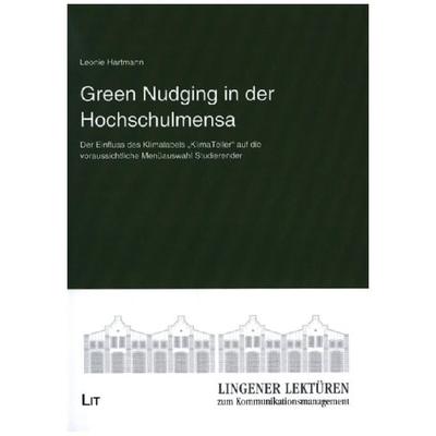 Hartmann, L: Green Nudging in der Hochschulmensa, Taschenbuch von Leonie Hartmann, Lit Verlag, 978-3-643-15344-9