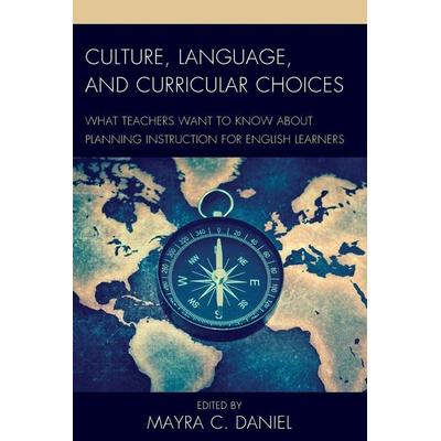 Culture, Language, and Curricular Choices, Taschenbuch von Mayra C. Daniel, Rowman & Littlefield, 978-1-4758-2725-5