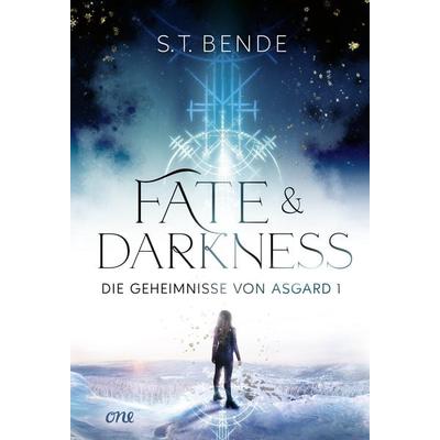 Fate & Darkness - Die Geheimnisse von Asgard Band 1, Gebundene Ausgabe von S.T. Bende, ONE