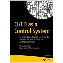 CI/CD as a Control System, Fachbücher von Sundeep Bobba, Naga Sujitha Vummaneni
