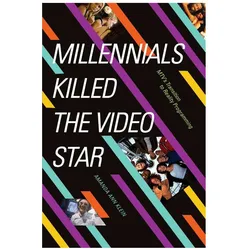 Millennials Killed the Video Star, Fachbücher von Amanda Ann Klein