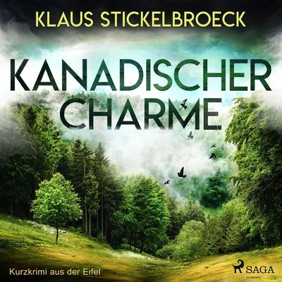 Kanadischer Charme - Kurzkrimi aus der Eifel (Ungekürzt) - Klaus Stickelbroeck, Audio, 9788726080483