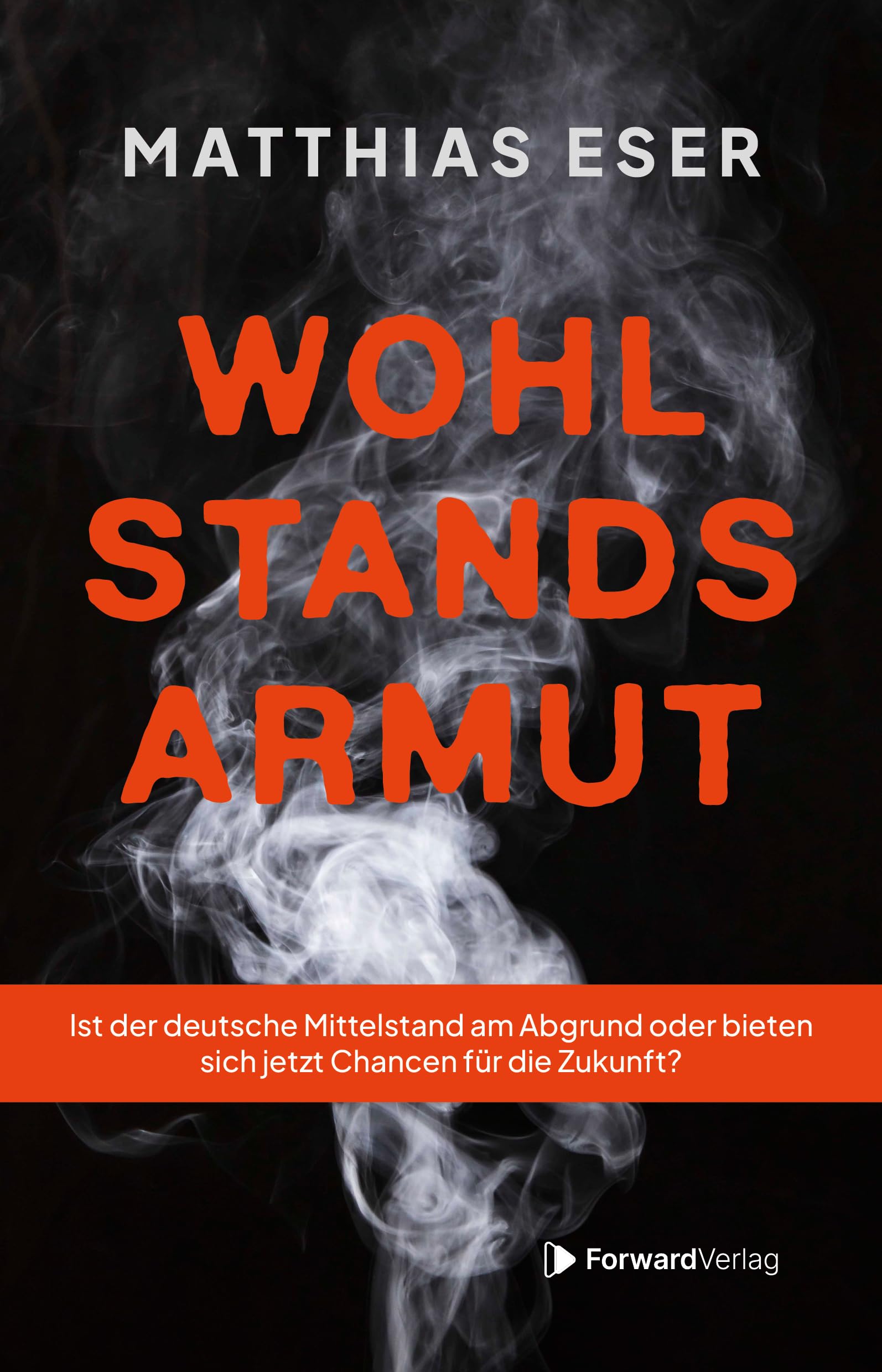 Wohlstandsarmut: Ist der deutsche Mittelstand am Abgrund oder bieten sich jetzt Chancen für die Zukunft? - Preis vom 05.10.2026 03:47:11 h